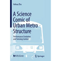 A Science Comic of Urban Metro Structure: Performance Evolution and Sensing Control