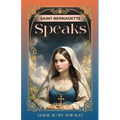 Saint Bernadette Speaks - Book 1
