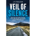 Veil of Silence: How the Irish State Covered Up an IRA Murder and Framed a Garda Whistleblower