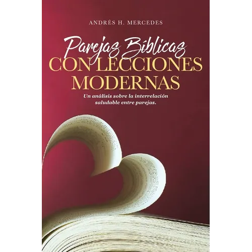 Parejas Bíblicas Con Lecciones Modernas: Un análisis sobre la interrelación saludable entre parejas