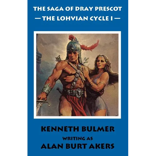 The Lohvian Cycle I [The Saga of Dray Prescot Omnibus #11]
