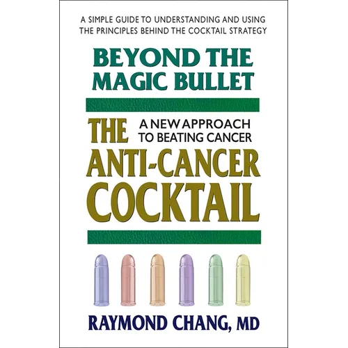 Beyond the Magic Bullet: The Anti-Cancer Cocktail
