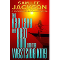 The Bag Lady, the Boat Bum and the West Side King