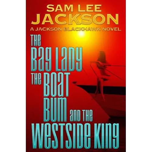 The Bag Lady, the Boat Bum and the West Side King