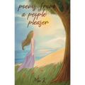 Poems From A People Pleaser