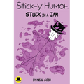 Stick-y Humor: Stuck in a Jam (Volume 2)
