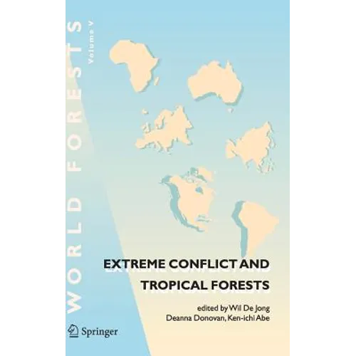 Extreme Conflict and Tropical Forests