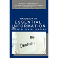 Handbook Of Essential Information For Hospital Dental Leaders
