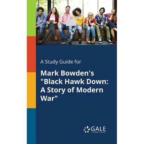 A Study Guide for Mark Bowden's "Black Hawk Down: A Story of Modern War"