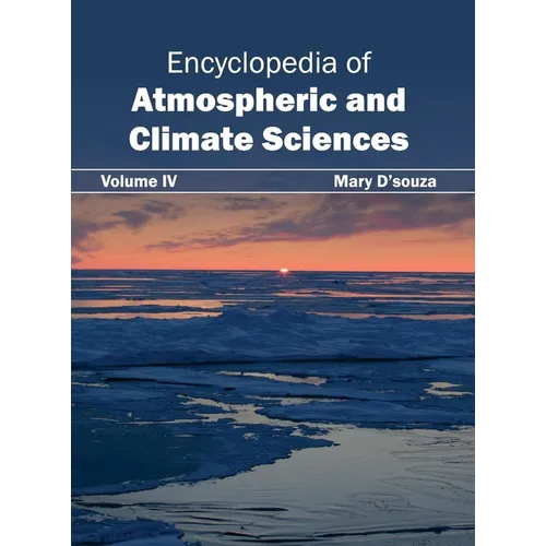 Encyclopedia of Atmospheric and Climate Sciences: Volume IV