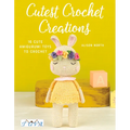 Cutest Crochet Creations: 18 Amigurumi Toys to Crochet