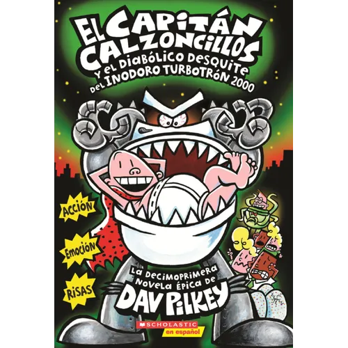 Capitan Calzoncillos Y El Diabolico Desquite del Inodoro Turbotron 2000: La Decimoprimera Novela Epica