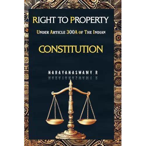 Right To Property Under Article 300A Of The Indian Constitution