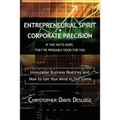 Entrepreneurial Spirit Corporate Precision: If The Facts Hurt, They're Probably Good For You