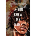 If You Knew My Name: A Novel in Verse