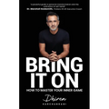 Bring It On: How to Master Your Inner Game