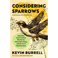 Considering Sparrows: What Birds Teach Us about Who We Are, Where We're Going, and the Joy of Following Jesus