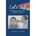 Let's Talk: Communicating with Today's Youth