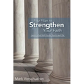 Four Pillars to Strengthen Your Faith: Learn What Faith Looks Like in Real Life