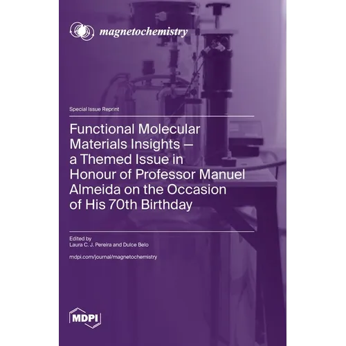 Functional Molecular Materials Insights-a Themed Issue in Honour of Professor Manuel Almeida on the Occasion of His 70th Birthday