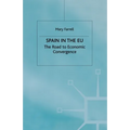 Spain in the E.U. the Road to Economic Convergenc: The Road to Economic Convergence