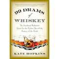 99 Drams of Whiskey: The Accidental Hedonist's Quest for the Perfect Shot and the History of the Drink