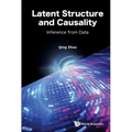 Latent Structure and Causality: Inference from Data