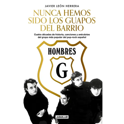 Hombres G: Nunca Hemos Sido Los Guapos del Barrio / Hombres G: We've Never Been the Cute Guys on the Block
