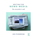Writing for News Media: The Storyteller's Craft