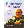 My Journey of Grace: Lessons from My Ninety-One Years