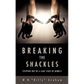 Breaking the Shackles