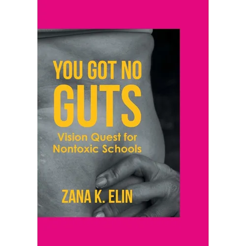 You Got No Guts: Vision Quest for Nontoxic Schools