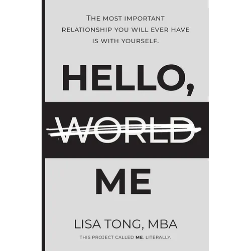 Hello (World) Me: The most important relationship you will ever have is with yourself