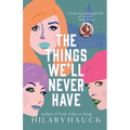 The Things We'll Never Have