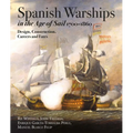 Spanish Warships in the Age of Sail, 1700-1860: Design, Construction, Careers and Fates