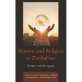Women and Religion in Zimbabwe: Strides and Struggles