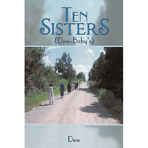 Ten Sisters: (Dew-Baby's)