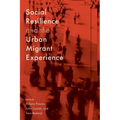 Social Resilience and the Urban Migrant Experience
