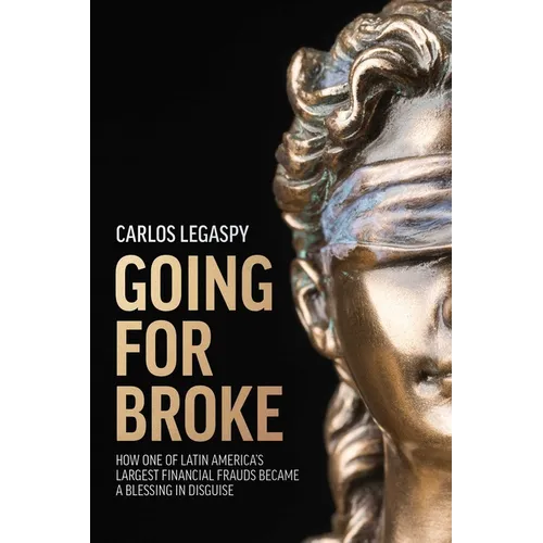 Going for Broke: How One of Latin America's Largest Financial Frauds Became a Blessing in Disguise