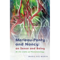 Merleau-Ponty and Nancy on Sense and Being: At the Limits of Phenomenology