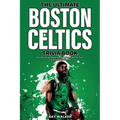 The Ultimate Boston Celtics Trivia Book: A Collection of Amazing Trivia Quizzes and Fun Facts for Die-Hard Celtics Fans!