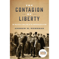 The Contagion of Liberty: The Politics of Smallpox in the American Revolution