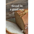 Bread in a good way