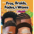 Fros, Braids, Fades, and Waves: A Celebration of Black Boy Hairstyles