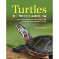 Turtles of North America: An Illustrated Field Guide to the Turtles of the Continental United States and Canada