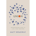 Union: Encountering Jesus In Life Lived Together