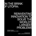 On the Brink of Utopia: Reinventing Innovation to Solve the World's Largest Problems