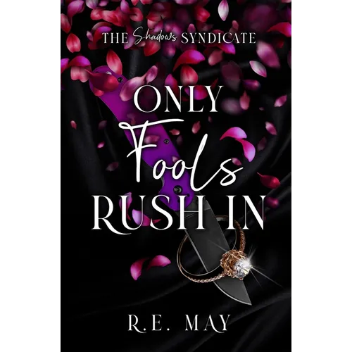 Only Fools Rush In: A Why Choose Mafia Romance