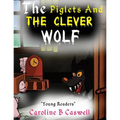 The Piglets And The Clever Wolf: Children's Books - Bedtime Story For Young Readers 2-8 Year Olds