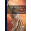 For The Highest Good